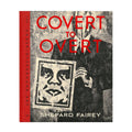 Covert 2 Overt - Shepard Fairey - O/C